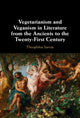 Book cover of: Vegetarianism and Veganism in Literature from the Ancients to the Twenty-First Century. By: Theophilus Savvas