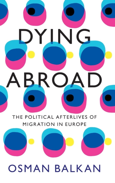 Book cover of: Dying Abroad. By: Osman Balkan