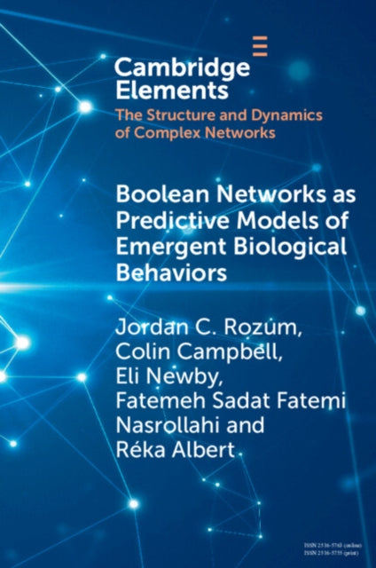 Book cover of: Boolean Networks as Predictive Models of Emergent Biological Behaviors. By: Jordan C. Rozum