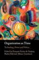 Book cover of: Organization as Time. By: François-Xavier de Vaujany