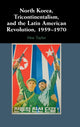 Book cover of: North Korea, Tricontinentalism, and the Latin American Revolution, 1959–1970. By: Moe Taylor