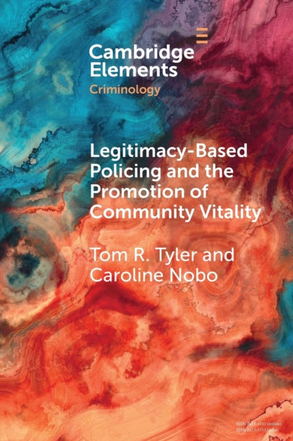 Book cover of: Legitimacy-Based Policing and the Promotion of Community Vitality. By: Tom Tyler