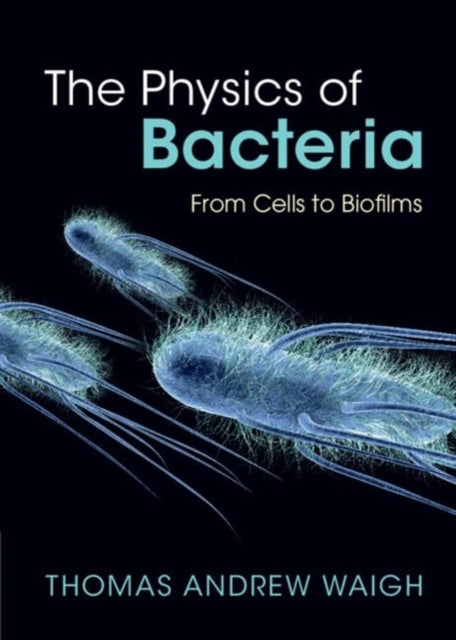 Book cover of: Physics of Bacteria. By: Thomas Andrew Waigh