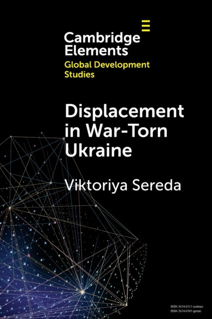 Book cover of: Displacement in War-Torn Ukraine. By: Viktoriya Sereda