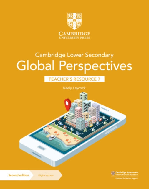 Book cover of: Cambridge Lower Secondary Global Perspectives Teacher's Resource 7 with Digital Access. By: Keely Laycock