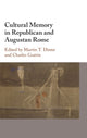 Book cover of: Cultural Memory in Republican and Augustan Rome. By: Martin T. Dinter