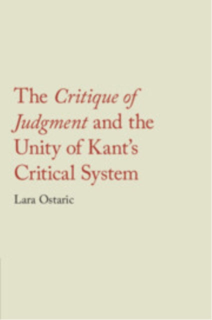 Book cover of: Critique of Judgment and the Unity of Kant's Critical System