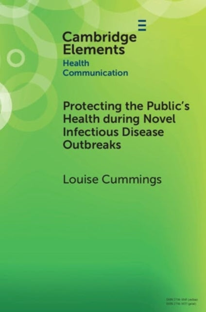 Book cover of: Protecting the Public's Health during Novel Infectious Disease Outbreaks. By: Louise Cummings