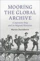 Book cover of: Mooring the Global Archive. By: Martin Dusinberre
