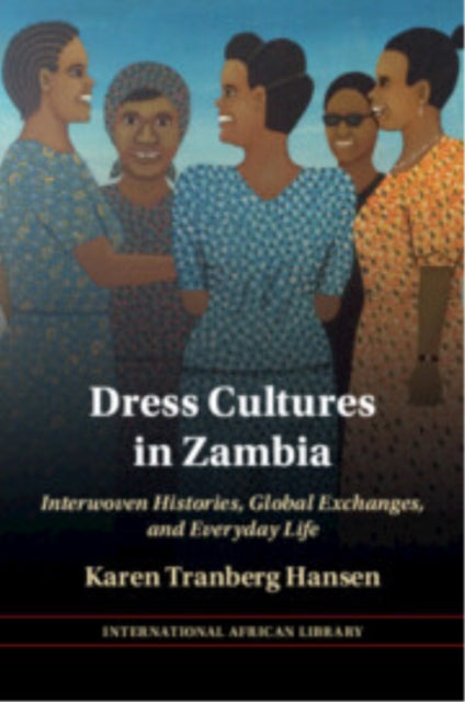 Book cover of: Dress Cultures in Zambia. By: Karen Tranberg Hansen