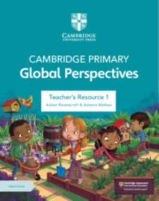 Book cover of: Cambridge Primary Global Perspectives Teacher's Resource 1 with Digital Access. By: Adrian Ravenscroft