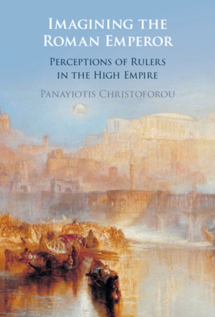 Book cover of: Imagining the Roman Emperor. By: Panayiotis Christoforou