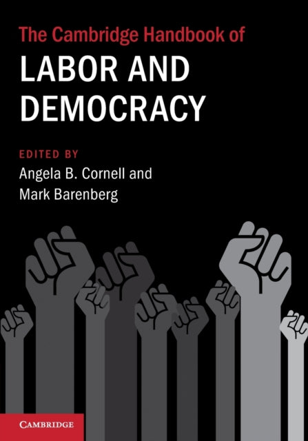 Book cover of: Cambridge Handbook of Labor and Democracy. By: Mark Barenberg