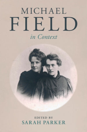 Michael Field in Context