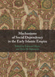 Book cover of: Mechanisms of Social Dependency in the Early Islamic Empire. By: Edmund Hayes