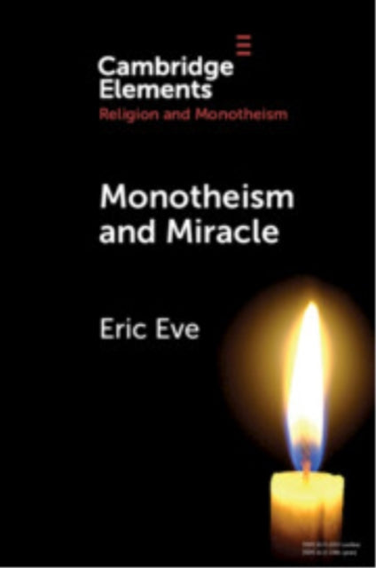 Book cover of: Monotheism and Miracle. By: Eric Eve