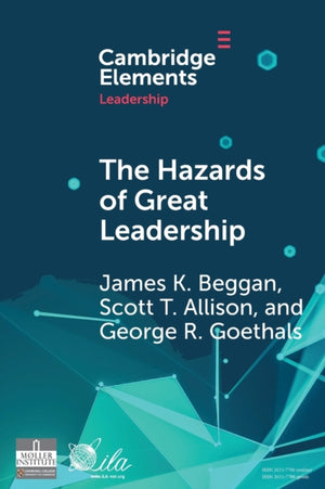 The Hazards of Great Leadership