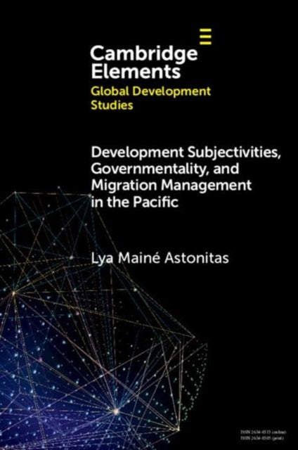 Book cover of: Development Subjectivities, Governmentality, and Migration Management in the Pacific. By: Lya Mainé Astonitas