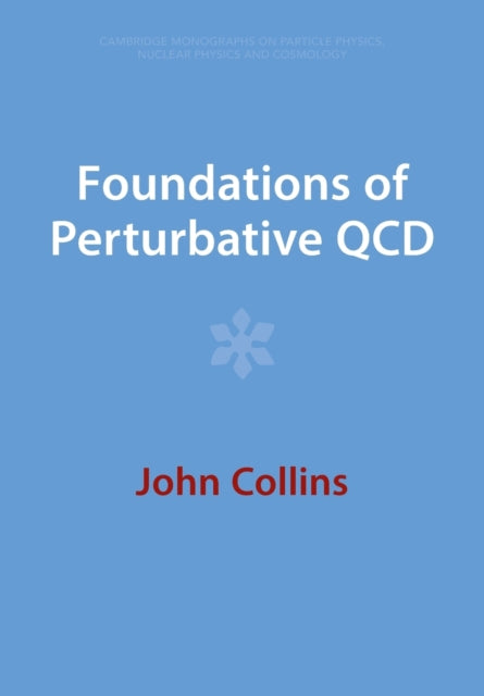 Book cover of: Foundations of Perturbative QCD. By: Collins, John