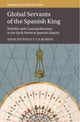 Book cover of: Global Servants of the Spanish King. By: Adolfo Polo y La Borda