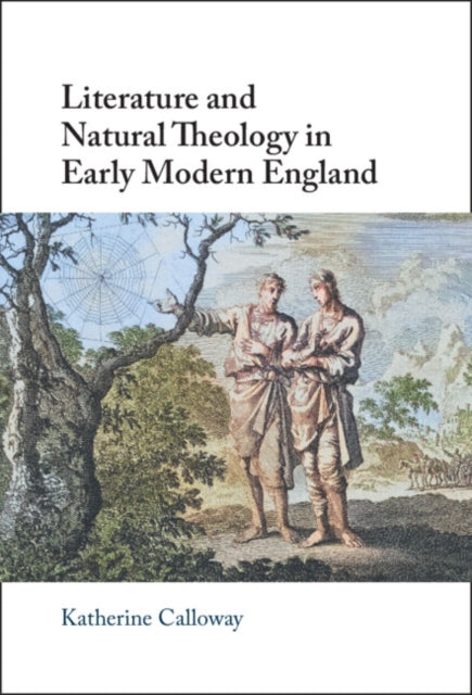 Book cover of: Literature and Natural Theology in Early Modern England. By: Katherine Calloway