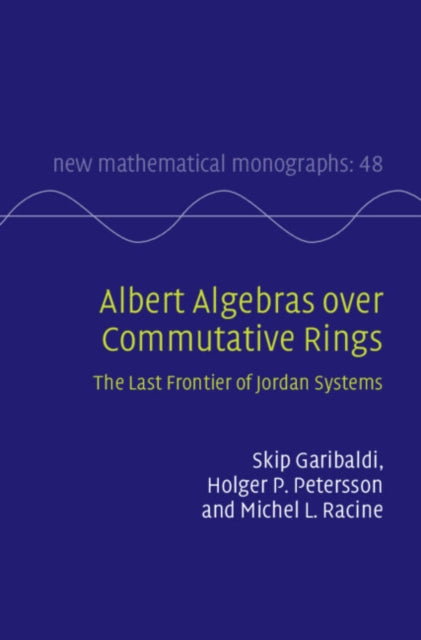 Book cover of: Albert Algebras over Commutative Rings. By: Skip Garibaldi