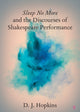 Book cover of: Sleep No More and the Discourses of Shakespeare Performance. By: D. J. Hopkins