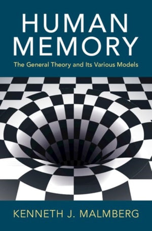 Human Memory, The General Theory and Its Various Models
