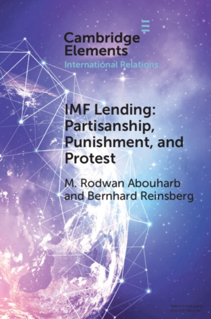 IMF Lending, Partisanship, Punishment, and Protest 9781009451161 M. Rodwan Abouharb