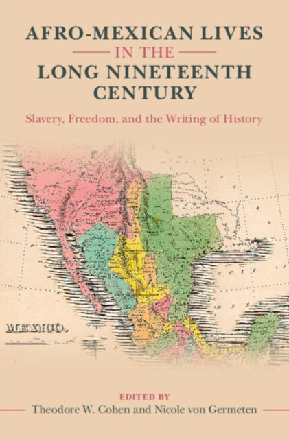 Afro-Mexican Lives in the Long Nineteenth Century
