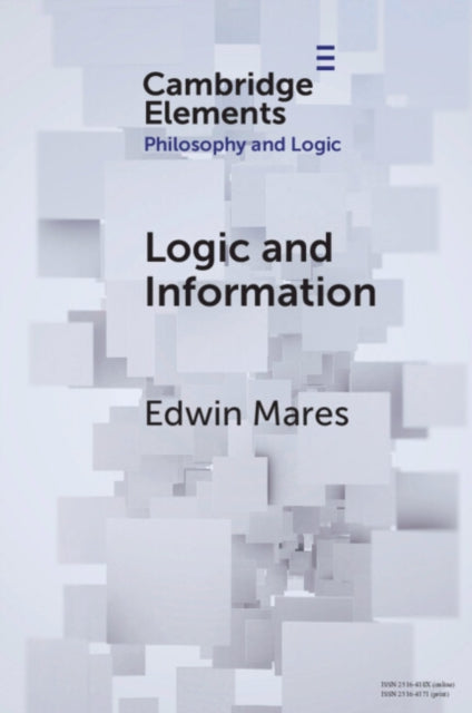 Book cover of: Logic and Information. By: Edwin Mares