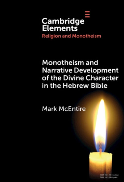 Book cover of: Monotheism and Narrative Development of the Divine Character in the Hebrew Bible. By: Mark Harold McEntire