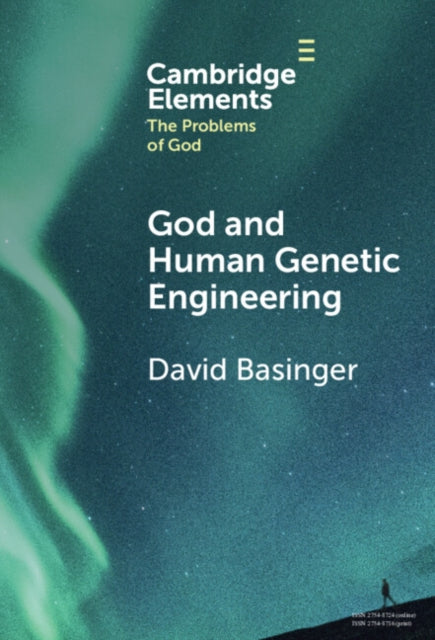 Book cover of: God and Human Genetic Engineering. By: David Basinger