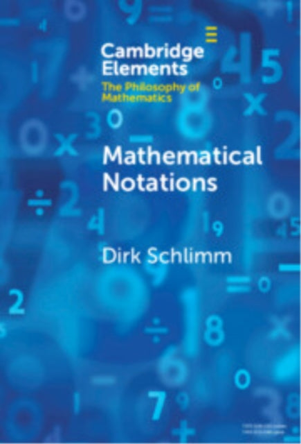 Book cover of: Mathematical Notations. By: Dirk Schlimm