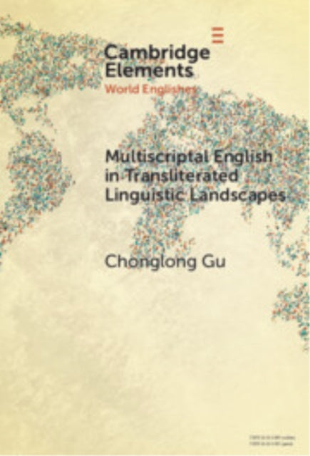 Book cover of: Multiscriptal English in Transliterated Linguistic Landscapes. By: Chonglong Gu