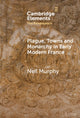 Book cover of: Plague, Towns and Monarchy in Early Modern France. By: Neil Murphy