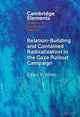 Book cover of: Relation-Building and Contained Radicalization in the Gaza Pullout Campaign. By: Eitan Y. Alimi