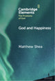 Book cover of: God and Happiness. By: Matthew Shea