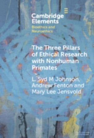 The Three Pillars of Ethical Research with Nonhuman Primates