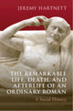 Book cover of: Remarkable Life, Death, and Afterlife of an Ordinary Roman. By: Jeremy Hartnett