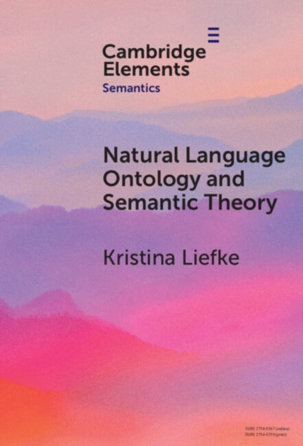 Book cover of: Natural Language Ontology and Semantic Theory. By: Kristina Liefke
