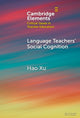 Book cover of: Language Teachers' Social Cognition. By: Hao Xu