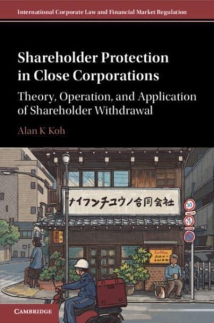 Book cover of: Shareholder Protection in Close Corporations. By: Alan K. Koh