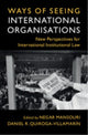 Book cover of: Ways of Seeing International Organisations