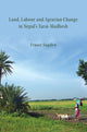 Book cover of: Land, Labour, and Agrarian Change in Nepal's Tarai-Madhesh. By: Fraser Sugden