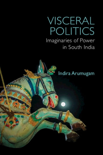 Book cover of: Visceral Politics. By: Indira Arumugam