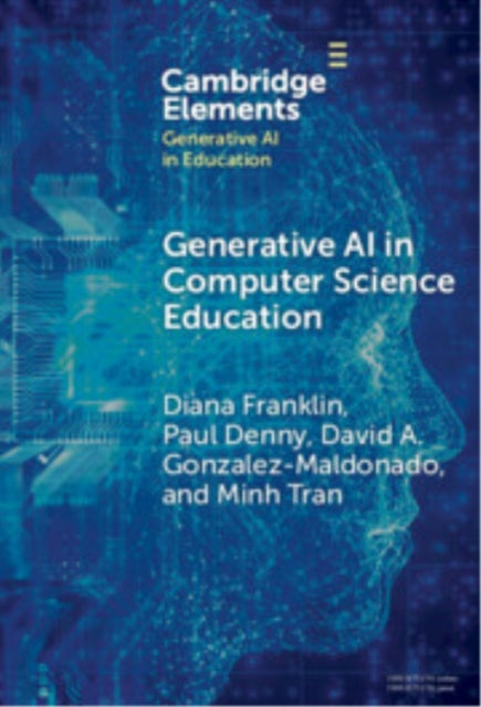 Book cover of: Generative AI in Computer Science Education. By: Diana Franklin