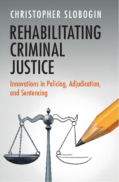 Rehabilitating Criminal Justice