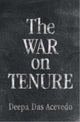 Book cover of: War on Tenure. By: Deepa Das Acevedo