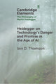 Book cover of: Heidegger on Technology's Danger and Promise in the Age of AI. By: Iain D. Thomson